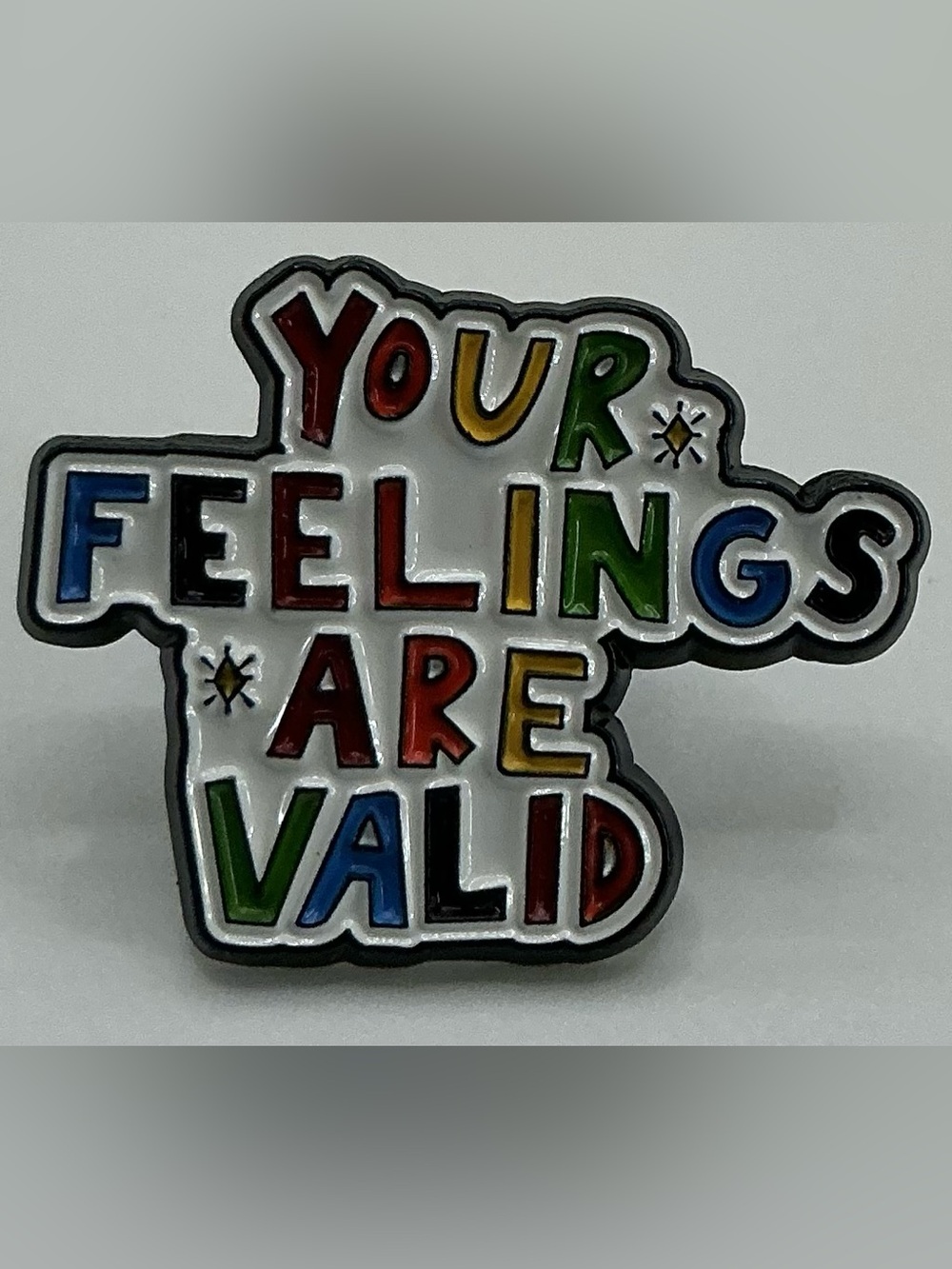 LGBTQ RAINBOW PRIDE YOUR FEELINGS ARE VALID UNISEX FLAIR ENAMEL PIN